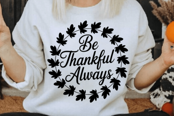 Be Thankful Always SVG Design Review for Real Projects