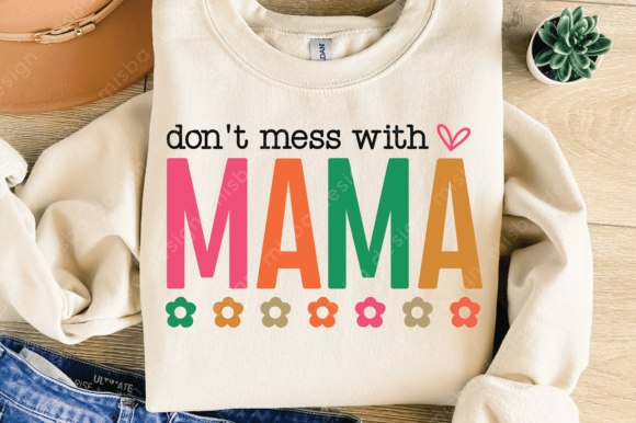 Don’t Mess with Mama SVG: A Bold Embroidery Design for Real Projects