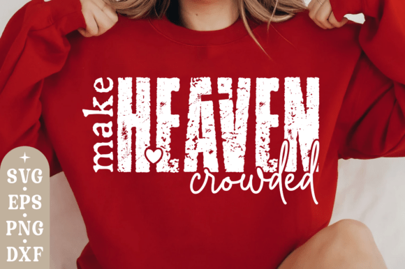 Make Heaven Crowded Svg – Faith Embroidery for Real Projects