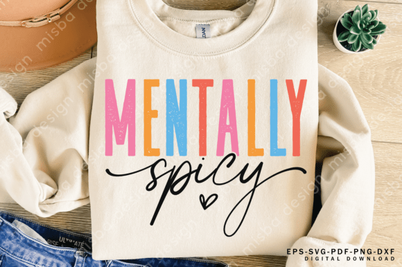 Mentally Spicy SVG PNG: A Sarcastic Embroidery Design for the Right Projects